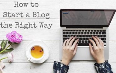 How to Start a Blog the Right Way