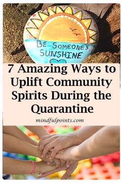 how to uplift community spirits during quarantine and social distancing